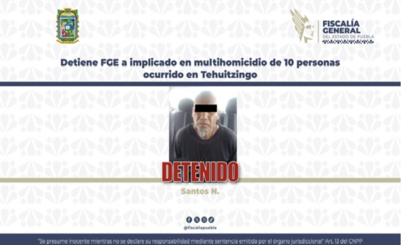 Detiene FGE a implicado en multihomicidio de 10 personas ocurrido en Tehuitzingo